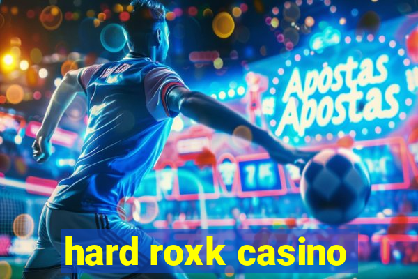 hard roxk casino