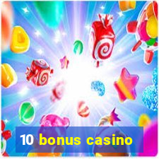 10 bonus casino