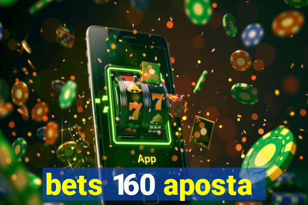 bets 160 aposta