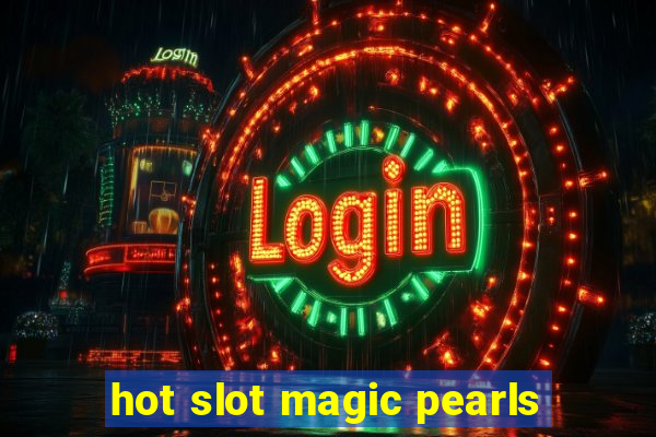 hot slot magic pearls