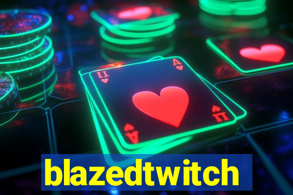 blazedtwitch