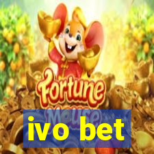 ivo bet