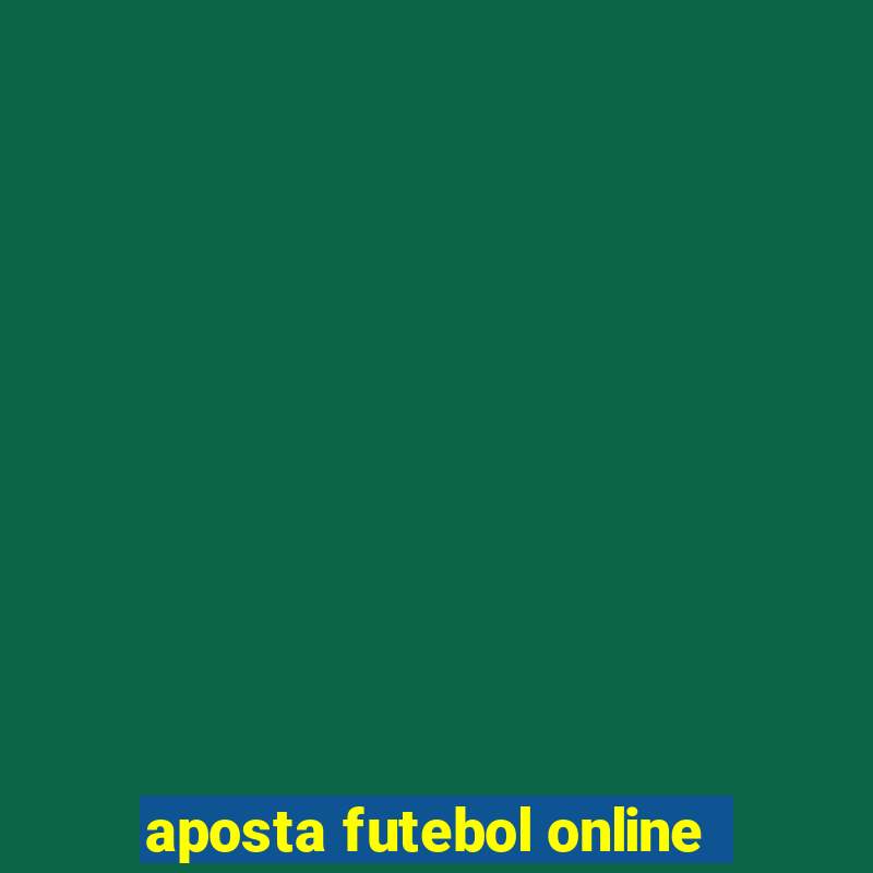 aposta futebol online