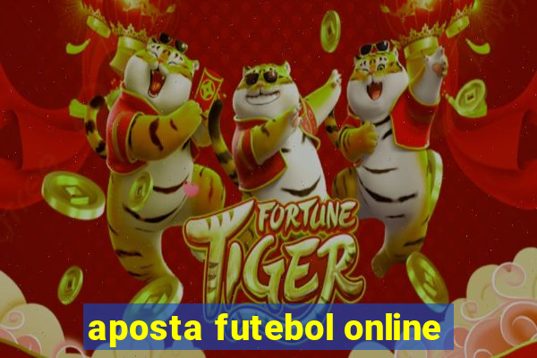 aposta futebol online