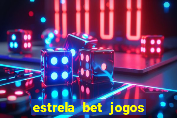 estrela bet jogos de aposta