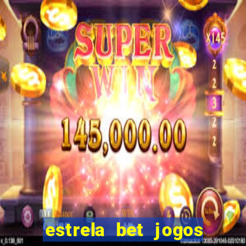 estrela bet jogos de aposta