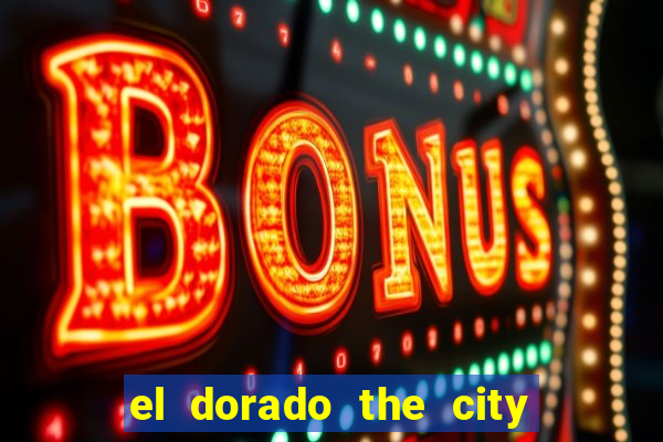 el dorado the city of gold slot free play