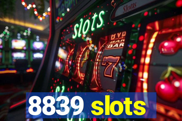 8839 slots