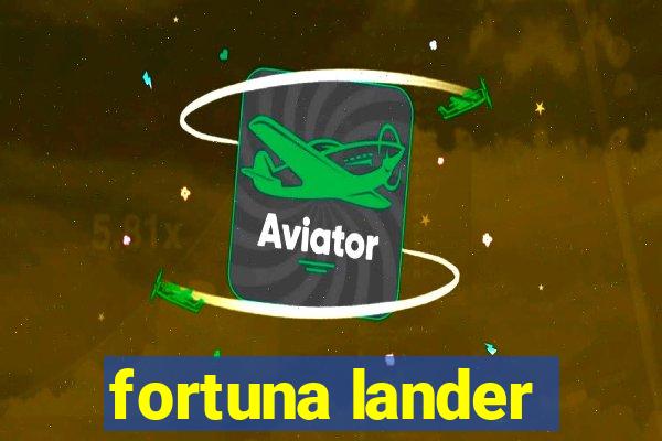 fortuna lander