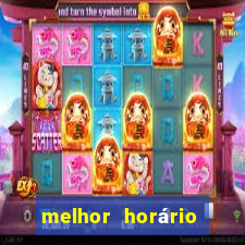 melhor horário para jogar fortune ox à noite