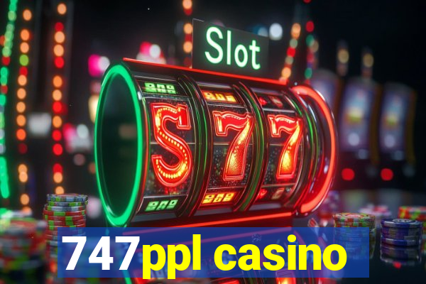 747ppl casino