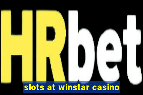 slots at winstar casino