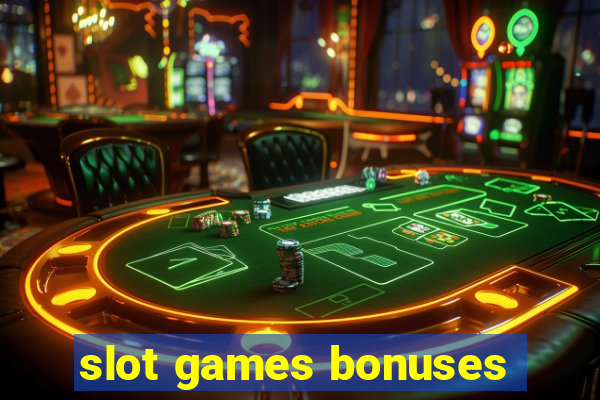 slot games bonuses