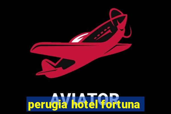 perugia hotel fortuna