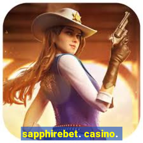 sapphirebet. casino.