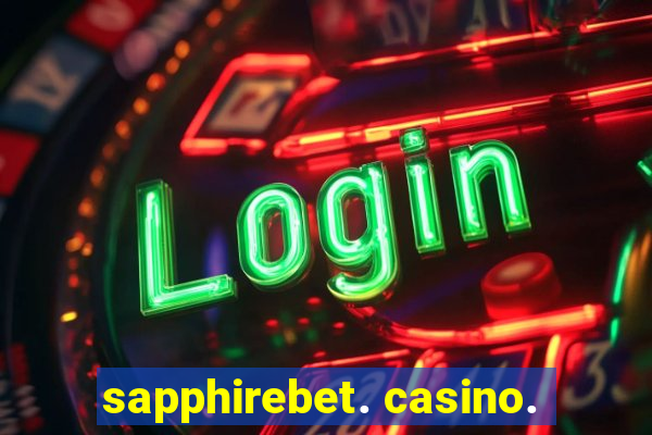 sapphirebet. casino.