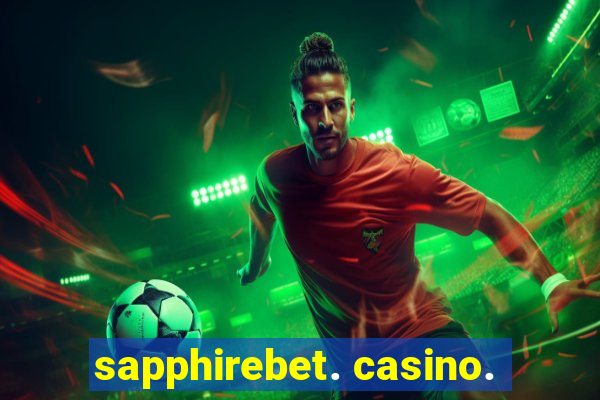 sapphirebet. casino.