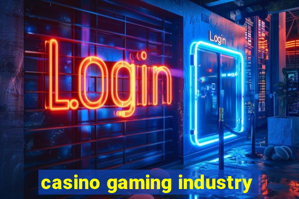 casino gaming industry