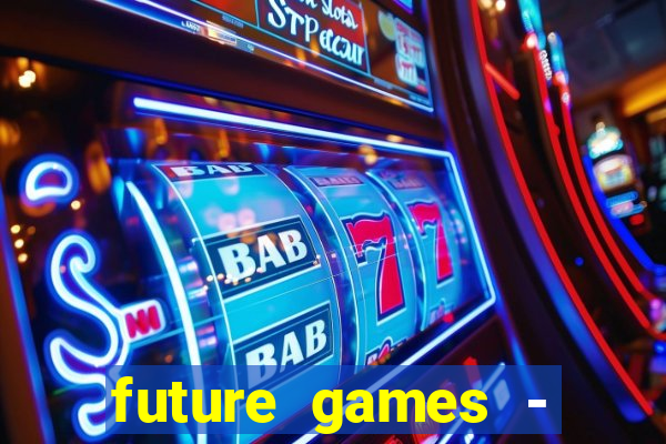 future games - ?????? ????