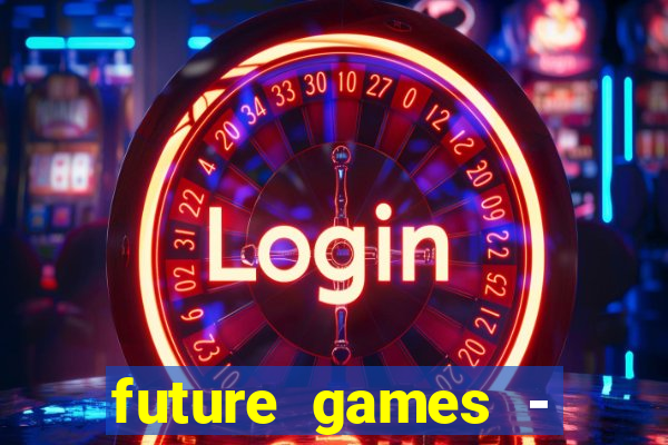 future games - ?????? ????