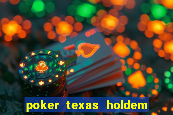 poker texas holdem como jogar