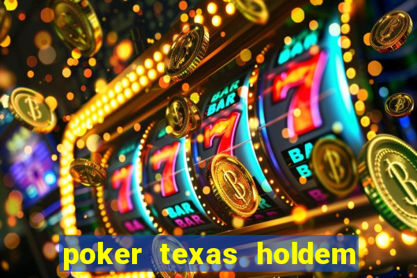 poker texas holdem como jogar