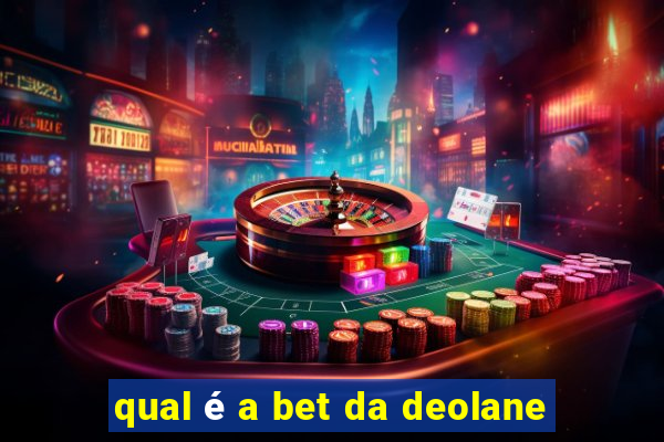 qual é a bet da deolane