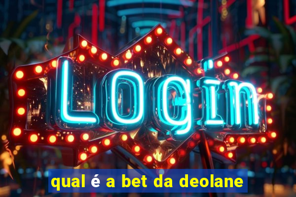 qual é a bet da deolane