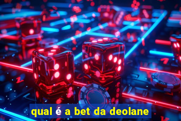 qual é a bet da deolane