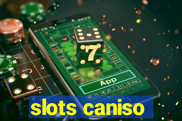 slots caniso