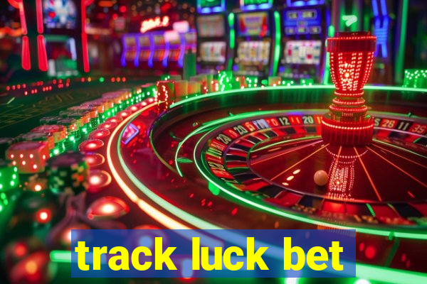 track luck bet