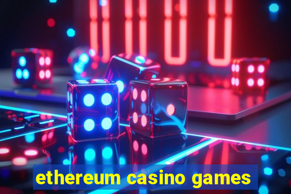 ethereum casino games