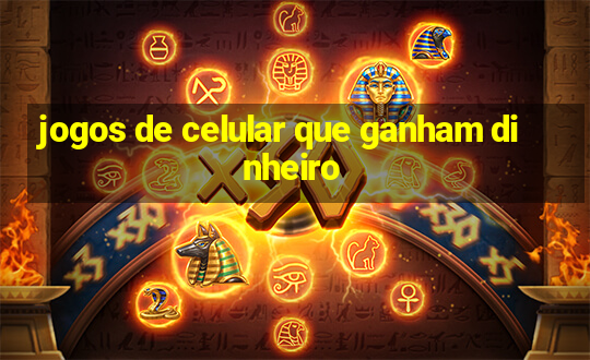 jogos de celular que ganham dinheiro