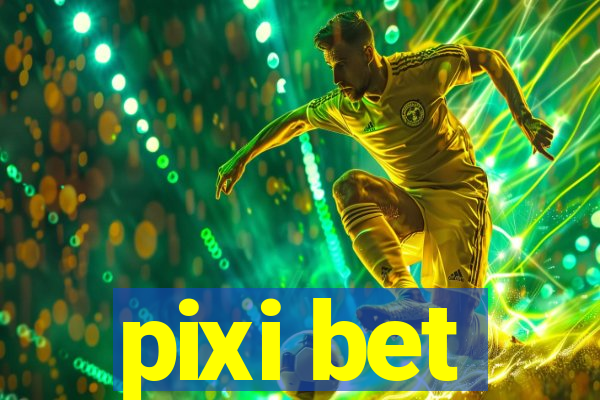 pixi bet