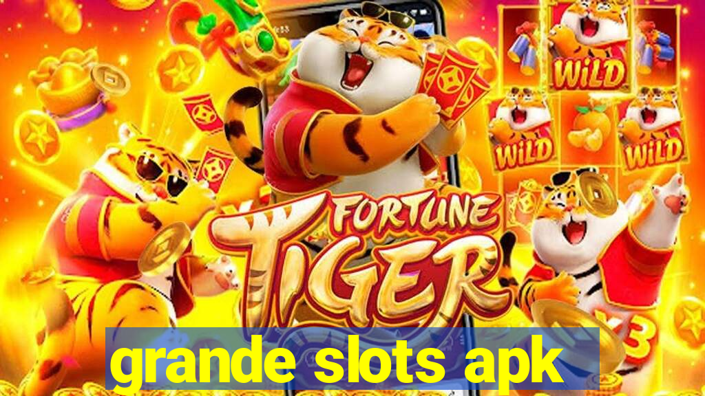 grande slots apk