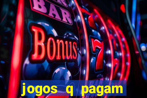 jogos q pagam dinheiro de verdade