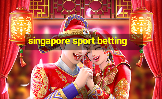 singapore sport betting