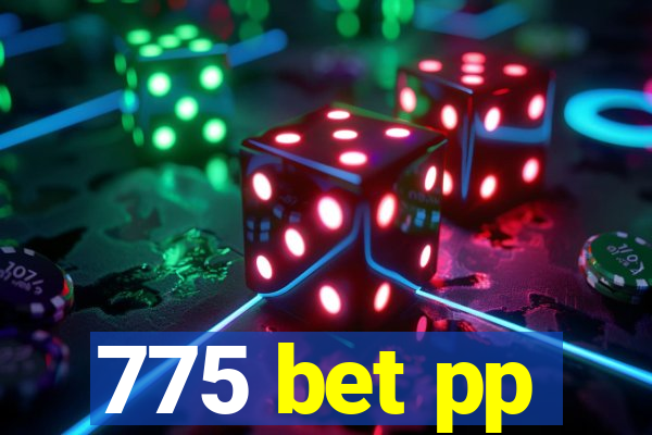 775 bet pp