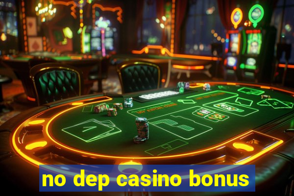 no dep casino bonus