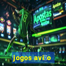 jogos avi茫o