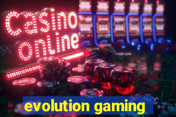 evolution gaming