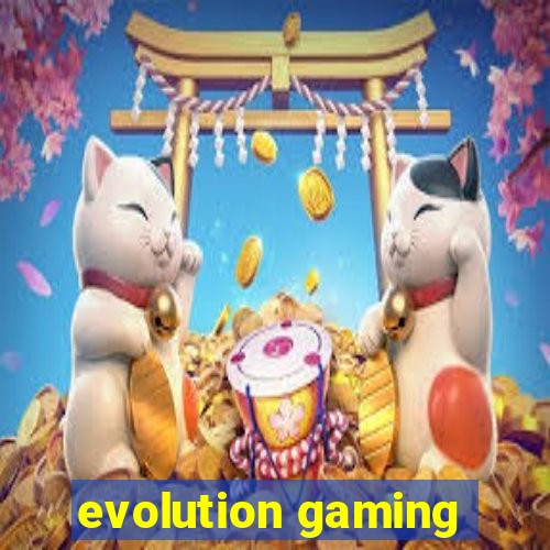 evolution gaming