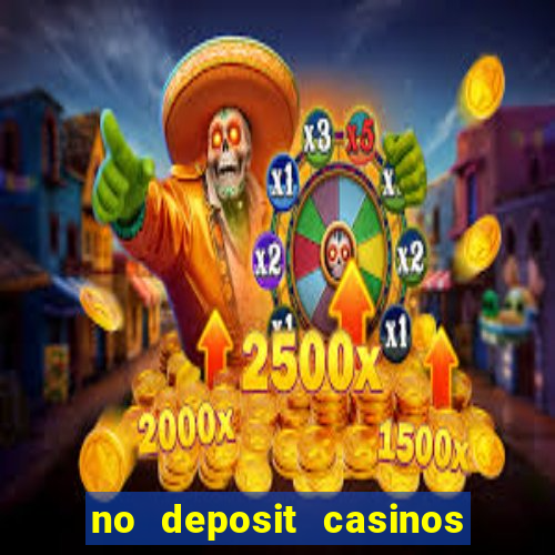 no deposit casinos free spins