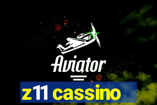 z11 cassino