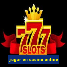 jugar en casino online