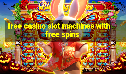 free casino slot machines with free spins