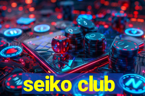 seiko club