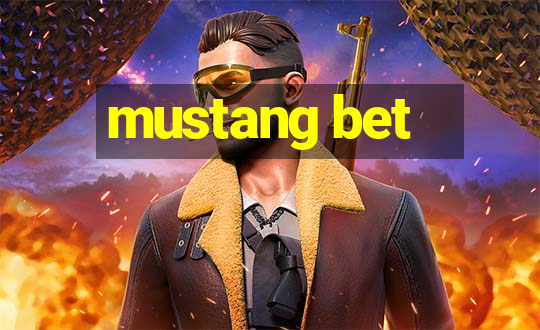 mustang bet