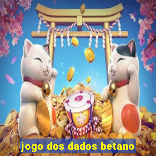 jogo dos dados betano