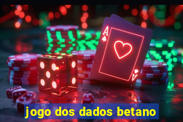 jogo dos dados betano